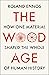 The Wood Age: How one material shaped the whole of human history