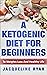 A Ketogenic Diet For Beginn...