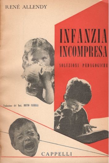 Infanzia incompresa. Soluzioni pedagogiche