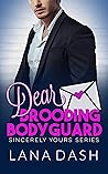 Dear Brooding Bodyguard by Lana Dash