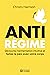 Anti-Régime: Découvrez l'alimentation intuitive et faites la paix avec votre corps (NON CLASSE) (French Edition)