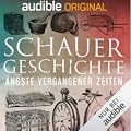 SchauerGeschichte - Ängste vergangener Zeiten