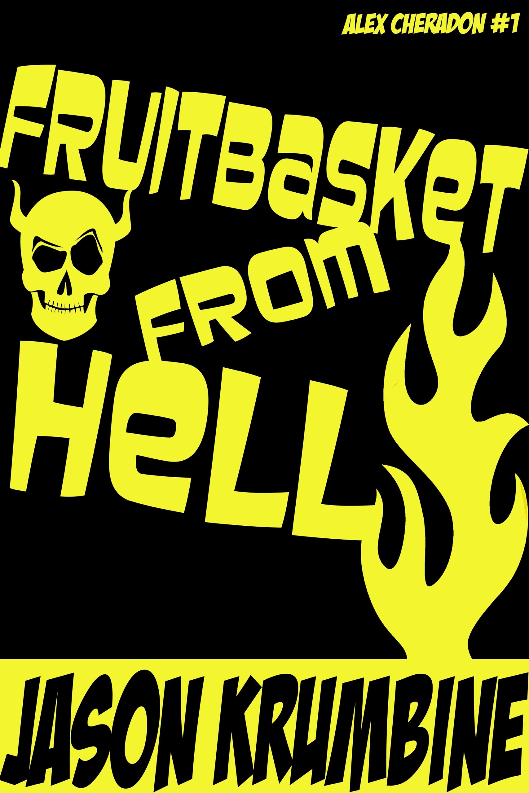 Fruitbasket from Hell (Alex Cheradon #1)