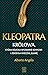 Kleopatra. Królowa, która rzuciła wyzwanie Rzymowi i zdobyła wieczną sławę