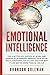 Emotional Intelligence: For a Better Life, success at work, and happier relationships. Improve Your Social Skills, Emotional Agility and Discover Why ... IQ. (EQ 2.0) (Brandon Goleman Collection)