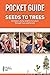 Pocket Guide: Seeds to Tree...