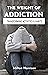 The Weight of Addiction: Tr...