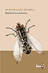 Nuestra piel muerta by Natalia García Freire