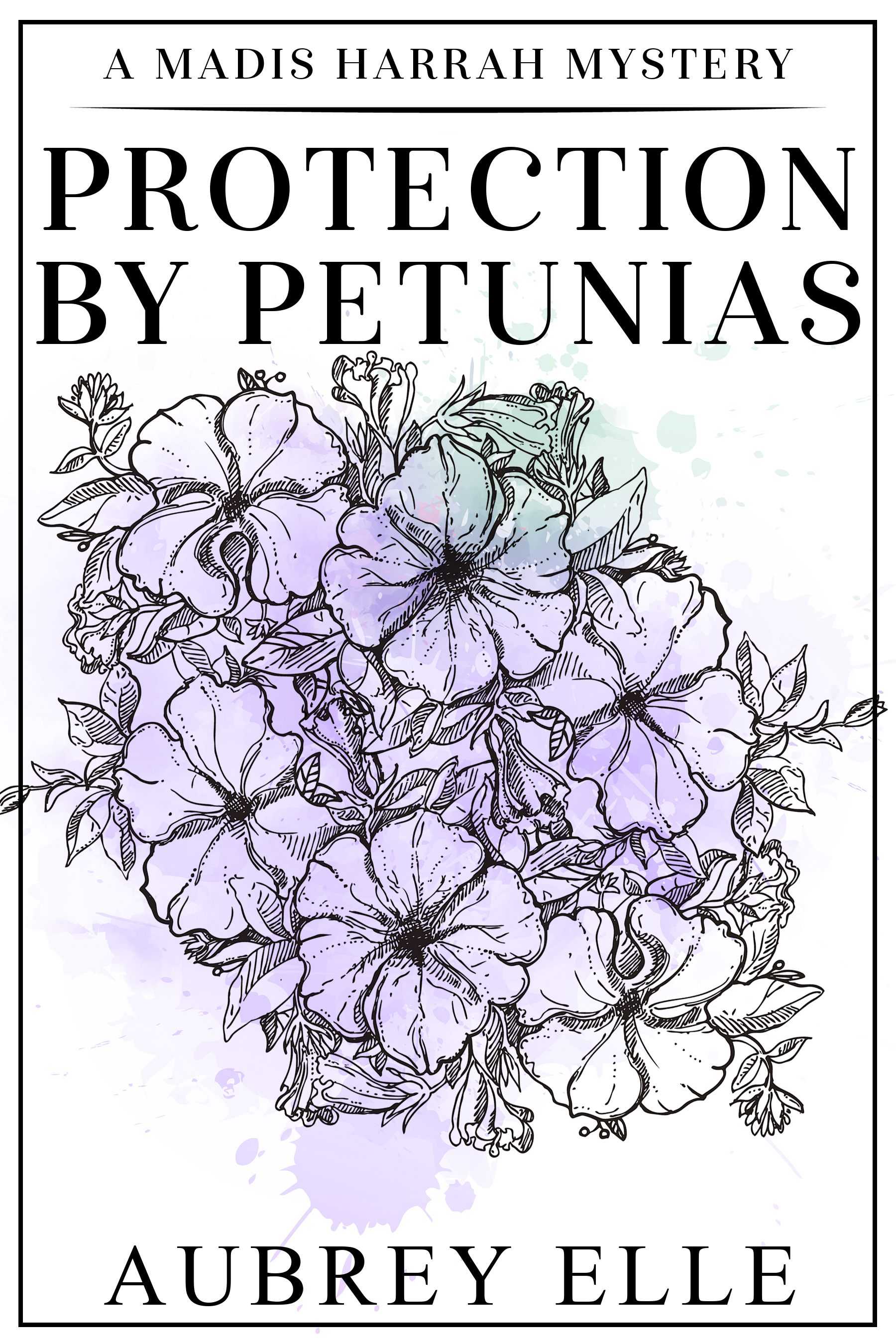Protection by Petunias (Madis Harrah, #3)