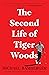 The Second Life of Tiger Woods