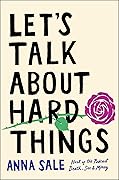 Let's Talk About Hard Things (A Guide for Difficult Conversations)