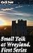 Small Talk at Wreyland. First Series: Enriched edition. Conversations in the English Countryside: A Captivating Collection of Rural Tales
