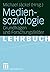 Mediensoziologie: Grundfrag...