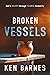 BROKEN VESSELS by Ken Barnes