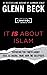 It IS About Islam: Exposing the Truth About ISIS, Al Qaeda, Iran, and the Caliphate