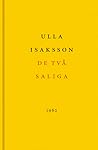 De två saliga by Ulla Isaksson