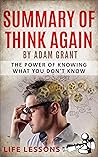 Summary of Think Again by Adam Grant: The Power of Knowing What You Don't Know