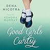 Good Girls Curtsy by Dena Nicotra