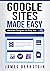 Google Sites Made Easy: Web...