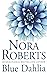 Blue Dahlia by Nora Roberts