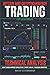 Bitcoin And Cryptocurrency Trading For Beginners: Technical Analysis: How To Read Japanese Candlesticks, Charts, Volume, Trend And Indicators
