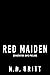 Red Maiden by N.N. Britt