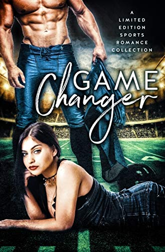 Game Changer: A Limited Edition Sports Romance Collection (Kindle Edition)