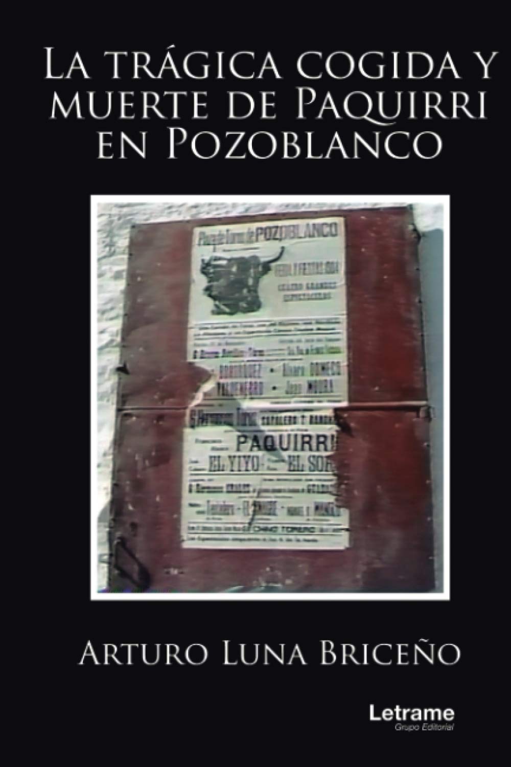 La trágica cogida y muerte de Paquirri en Pozoblanco (Spanish Edition)