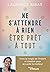 Ne s'attendre à rien, être prêt à tout: Méditer avec l'univers pour accueillir le meilleur (Eyrolles) (French Edition)