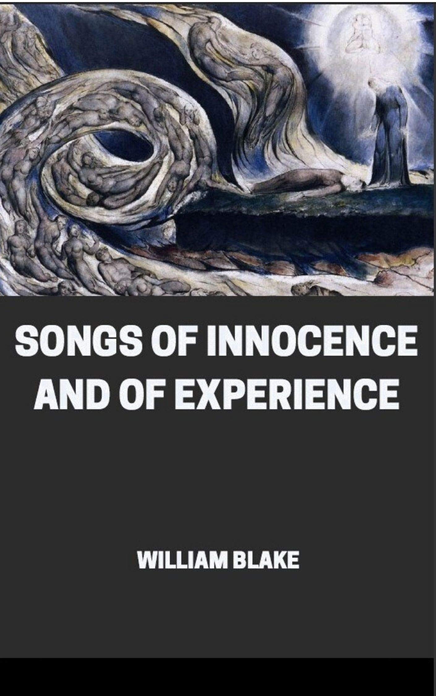 SONGS OF INNOCENCE & OF EXPERIENCE : Annotated.