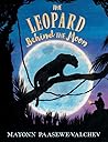 The Leopard Behind the Moon by Mayonn Paasewe-Valchev