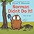 Norman Didn't Do It!: