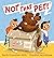 Not That Pet!