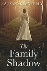 The Family Shadow by Suzanne Winterly