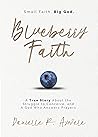 Blueberry Faith: A True Story About the Struggle to Conceive, and A God Who Answers Prayers
