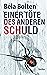 Einer töte des anderen Schuld Thriller by Béla Bolten