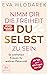 Nimm dir die Freiheit, du selbst zu sein: So entfalten Frauen ihr wahres Potenzial – Mit Test und 100 Fragen zum Ich (German Edition)