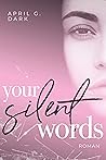 Your silent Words...