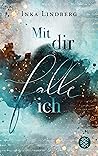 Book cover for Mit dir falle ich (German Edition)