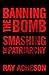 Banning the Bomb, Smashing ...