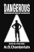 Dangerous