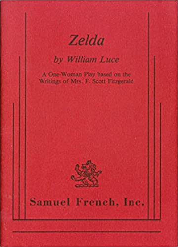 Zelda: A one-woman play based on the writings of Mrs. F. Scott Fitzgerald