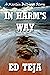 In Harm's Way: A Novel of C...