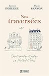 Nos traversées: Carnet romantique et pratique sur Montréal et Paris (NON CLASSE) (French Edition)