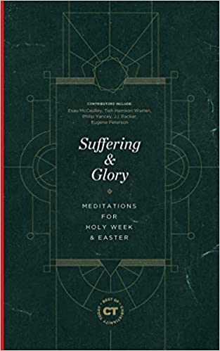 Suffering and Glory: Meditations for Holy Week and Easter