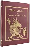 China Burma India-Where I Came In-Vol I China Burma India-Where I Came In-Vol I
