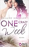 One crazy Week by Claire Kingsley