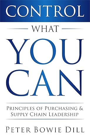 Control What You Can: Principles of Purchasing & Supply Chain Leadership
