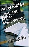 LESSONS FROM PHILIPPIANS by Andy Ripley