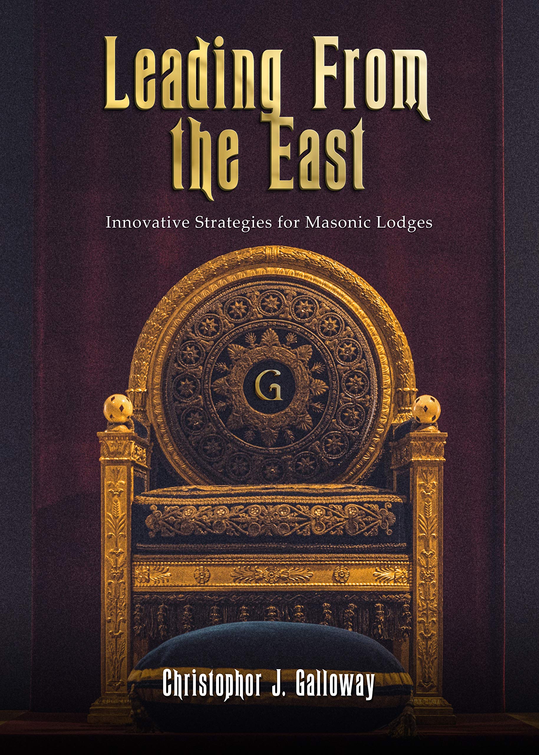Leading From the East: Innovative Strategies for Masonic Lodges (Kindle Edition)